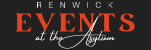 Renwick Events at the Asylum